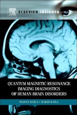 Quantum Magnetic Resonance Imaging Diagnostics of Human Brain Disorders - Kaila, Madan M.