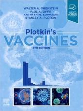 Plotkin's Vaccines - Walter A. Orenstein (editor), Paul A. Offit (editor), Kathryn M. Edwards (editor), Stanley A. Plotkin (editor)