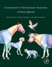 Comparative Veterinary Anatomy - James A. Orsini (editor), Nora S. Grenager (editor), Alexander DeLahunta (editor)