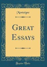 Great Essays (Classic Reprint) - Montaigne, Montaigne