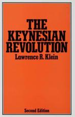 The Keynesian Revolution - Klein, Lawrence R.