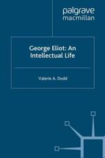 George Elliot - An Intellectual Life - Dodd, Valerie A.