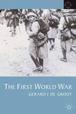 The First World War - DeGroot, Gerald J.