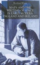 Maps and the Writing of Space in Early Modern England and Ireland - Klein, Bernhard