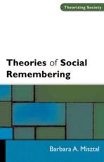 Theories of Social Remembering - Barbara A Misztal