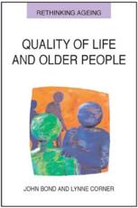 Quality of Life and Older People - John Bond, Lynne Corner