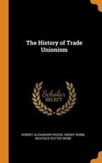 The History of Trade Unionism - Peddie, Robert Alexander