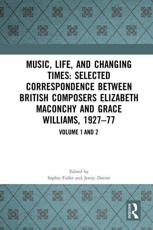 Music, Life and Changing Times - Jennifer R. Doctor (editor), Sophie Fuller (editor), Elizabeth Maconchy, Grace Williams