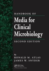 Handbook of Media for Clinical Microbiology - James W. Snyder, Ronald M. Atlas