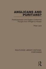 Anglicans and Puritans?: Presbyterianism and English Conformist Thought from Whitgift to Hooker