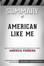 Summary of American Like Me: Reflections on Life Between Cultures: Conversation Starters