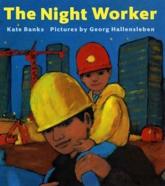 The Night Worker - Kate Banks (author), Georg Hallensleben (illustrator)