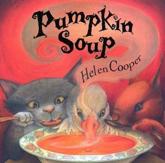 Pumpkin Soup - Fellow and Tutor in English Helen Cooper (author), Professor of English Language and Literature Tutorial Fellow Helen Cooper (illustrator)