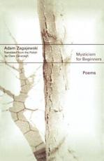Mysticism for Beginners - Adam Zagajewski (author), Professor Clare Cavanagh (translator)