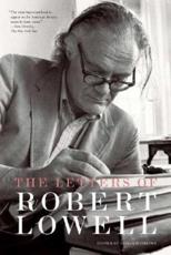 The Letters of Robert Lowell - Robert Lowell (author), Saskia Hamilton (editor)