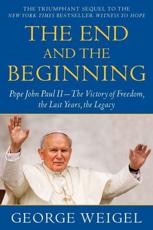 The End and the Beginning - George Weigel
