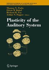 Plasticity of the Auditory System - Parks, Thomas N.