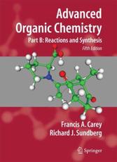 Advanced Organic Chemistry. Part B Reactions and Synthesis