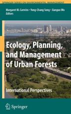 Ecology, Planning, and Management of Urban Forests : International Perspective - Carreiro, Margaret M.