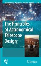 The Principles of Astronomical Telescope Design - Cheng, Jingquan