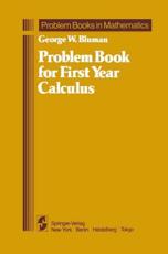 Problem Book for First Year Calculus - George W Bluman, Paul R Halmos