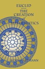 Euclid-The Creation of Mathematics - Artmann, Benno