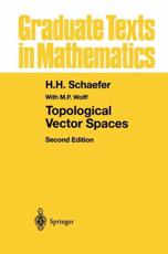 Topological Vector Spaces - Helmut H. Schaefer, Manfred P. H. Wolff