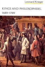 Kings and Philosophers, 1689-1789 - Leonard Krieger