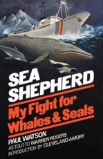 Sea Shepherd - Paul Watson (author), Warren Rogers (as told by), Cleveland Amory (introduction)