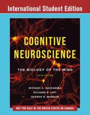 Cognitive Neuroscience - Michael S. Gazzaniga, Richard B. Ivry, G. R. Mangun