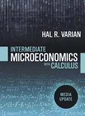 Intermediate Microeconomics With Calculus: A Modern Approach