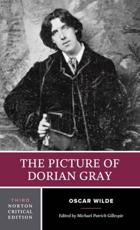 The Picture of Dorian Gray - Oscar Wilde (author), Michael Patrick Gillespie (editor)