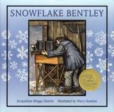 Snowflake Bentley - Jacqueline Briggs Martin, Mary Azarian (ill)