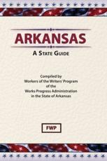 Arkansas; - Writers' Program of the Work Projects Administration in the State of Arkansas