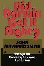 Did Darwin Get It Right?: Essays on Games, Sex and Evolution - Maynard Smith, John