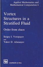 Vortex Structures in a Stratified Fluid: Order from Chaos Sergey I. Voropayev Author