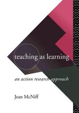 Teaching as Learning : An Action Research Approach