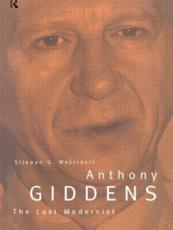 Anthony Giddens : The Last Modernist - Mestrovic, Stjepan