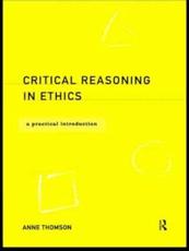 Critical Reasoning in Ethics - Anne Thomson