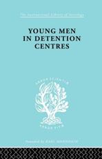 Young Men in Detention Centres Ils 213 - Karl Mannheim