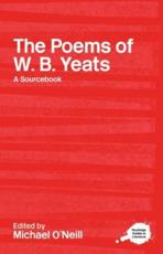 A Routledge Literary Sourcebook on the Poems of W.B. Yeats - Michael O'Neill