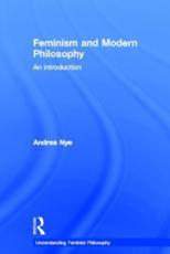 Feminism and Modern Philosophy - Nye, Andrea