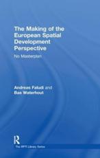 The Making of the European Spatial Development Perspective - Andreas Faludi, Bas Waterhout