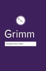 Complete Fairy Tales - Jacob Grimm, Wilhelm Grimm, Josef Scharl