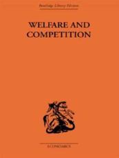 Welfare and Competition - Tibor Scitovsky