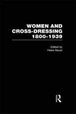 Women and Cross-Dressing 1800-1939 - Heike Bauer