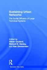 Sustaining Urban Networks - Olivier Coutard, Richard A. Hanley, Rae Zimmerman