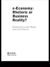 e-Economy : Rhetoric or Business Reality? - Budd, Leslie