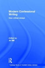 Modern Confessional Writing: New Critical Essays