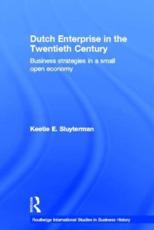 Dutch Enterprise in the Twentieth Century - Keetie E. Sluyterman